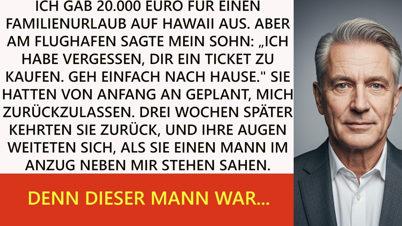 „Ich zahlte 20 000 € für Hawaii, doch mein Sohn sagte： ‚Kein Ticket für dich – geh nach Hause ‘“