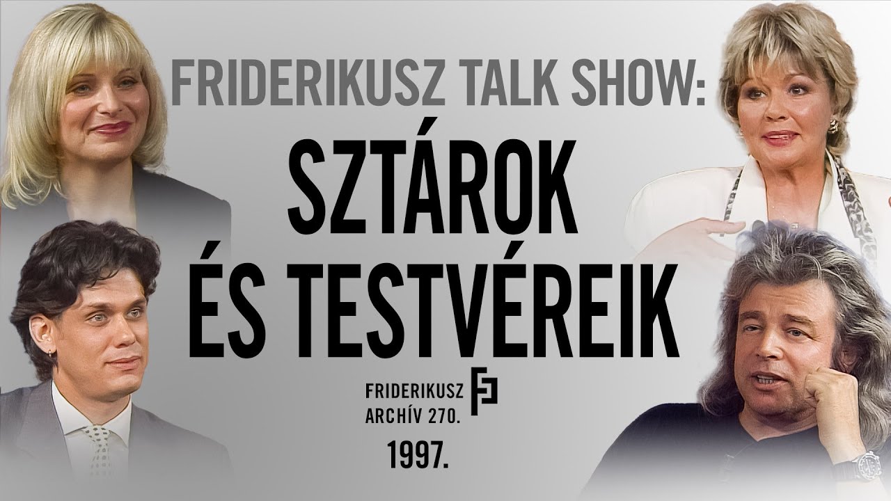 FRIDERIKUSZ TALK SHOW: SZTÁROK ÉS TESTVÉREIK, 1997. /// Friderikusz Archív 270.