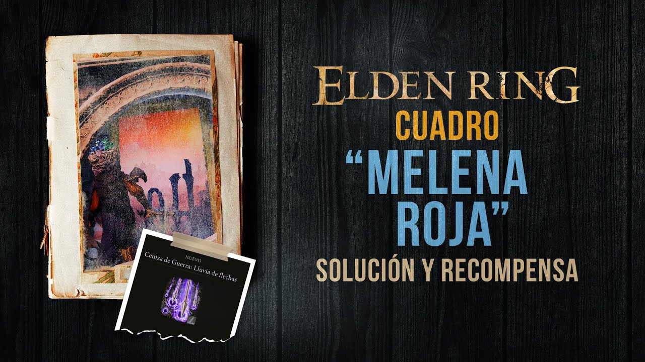 ELDEN RING | CUADRO &laquo; Melena roja &raquo; | Localizaci&oacute;n, soluci&oacute;n y recompensa