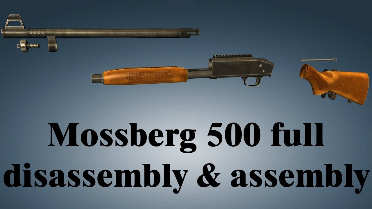 Mossberg 500: full disassembly & assembly | World of Guns