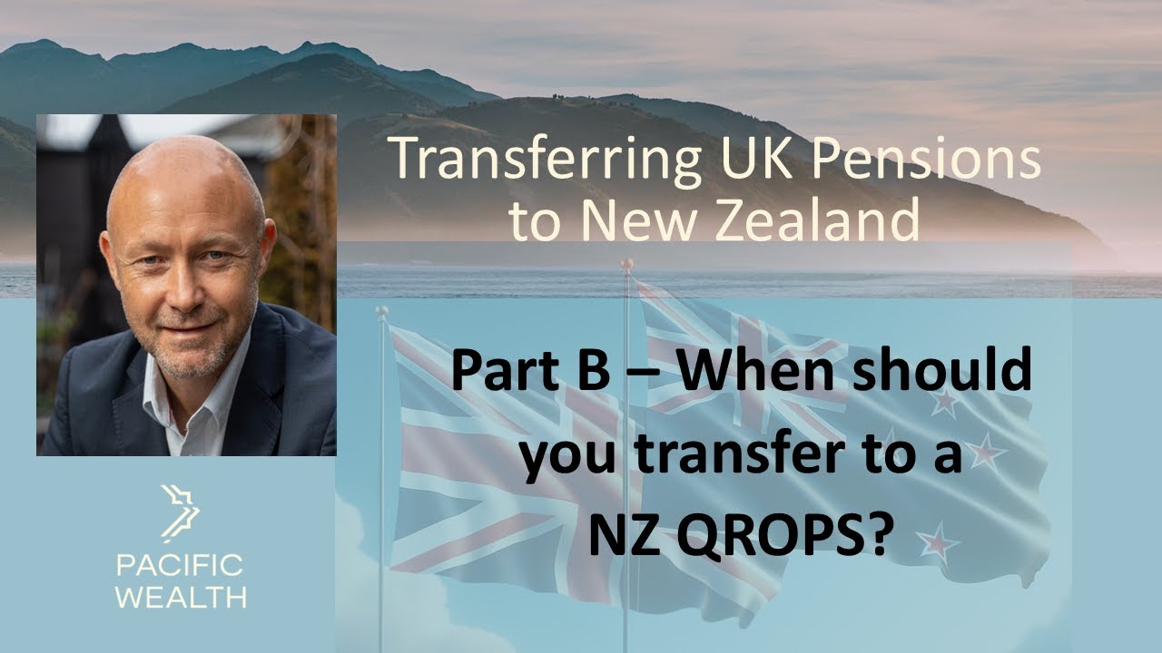 Transferring UK Pensions to New Zealand. When should you transfer to a NZ QROPS?