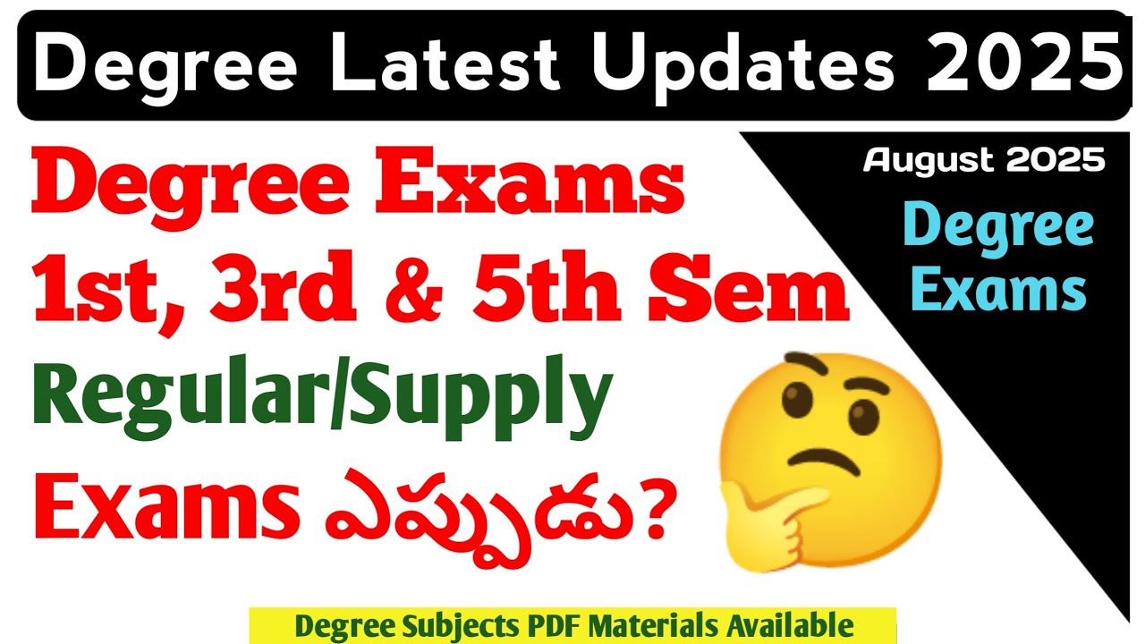 Degree Exams Dates 2025 Degree 1st Sem 3rd Sem & 5th Sem Regular Supply Exams Latest Update 2025