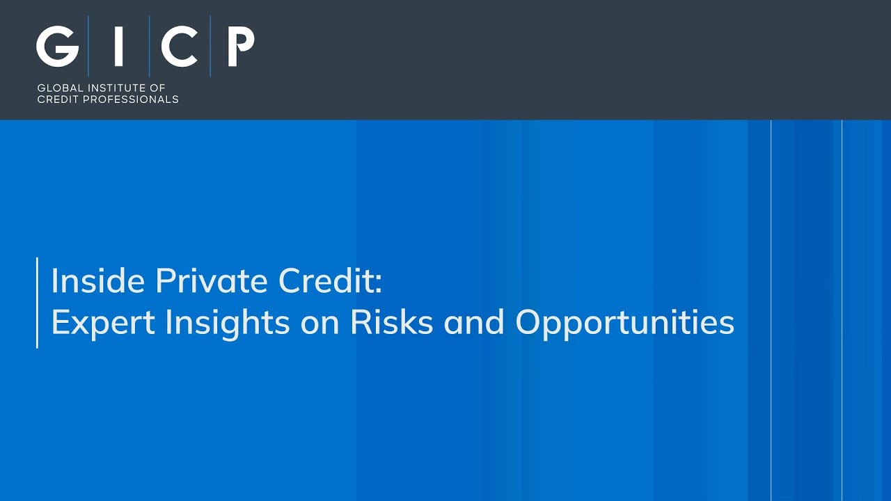 GICP Inside Private Credit: Expert Insights on Risks and Opportunities
