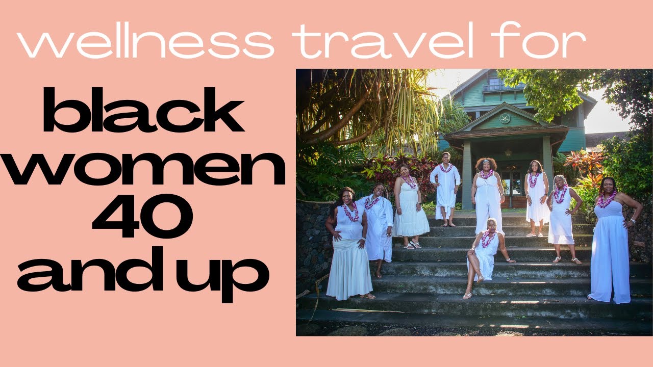 Wellness Retreats for Black Women Over 40