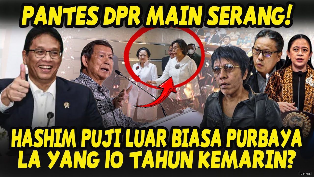 MUSUH PURBAYA KELOJOTAN🔥HASHIM PUJI LUAR BIASA MENKEU. BERARTI YG 10 TAHUN KEMARIN?……😁