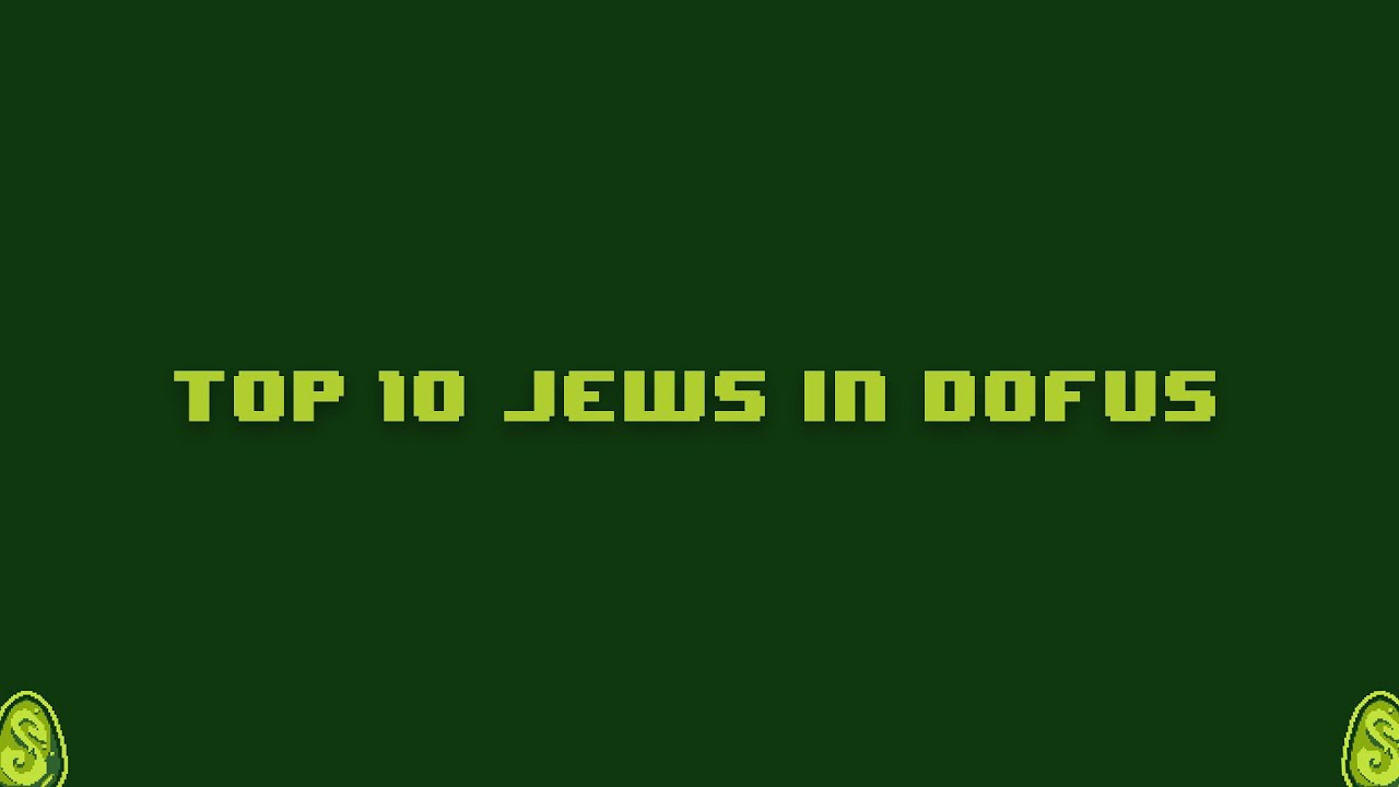 Top 10 Jews in Dofus