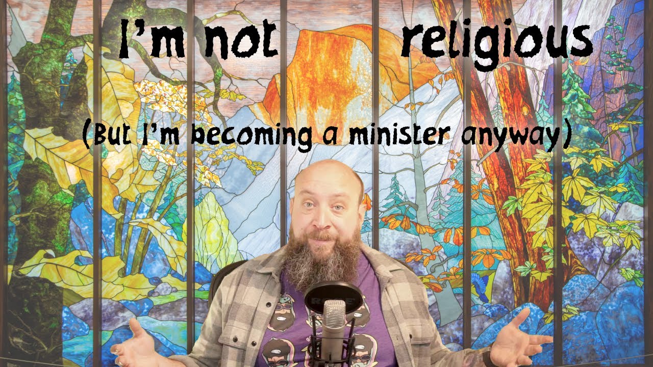 I'm not religious, but I'm becoming a minister anyway