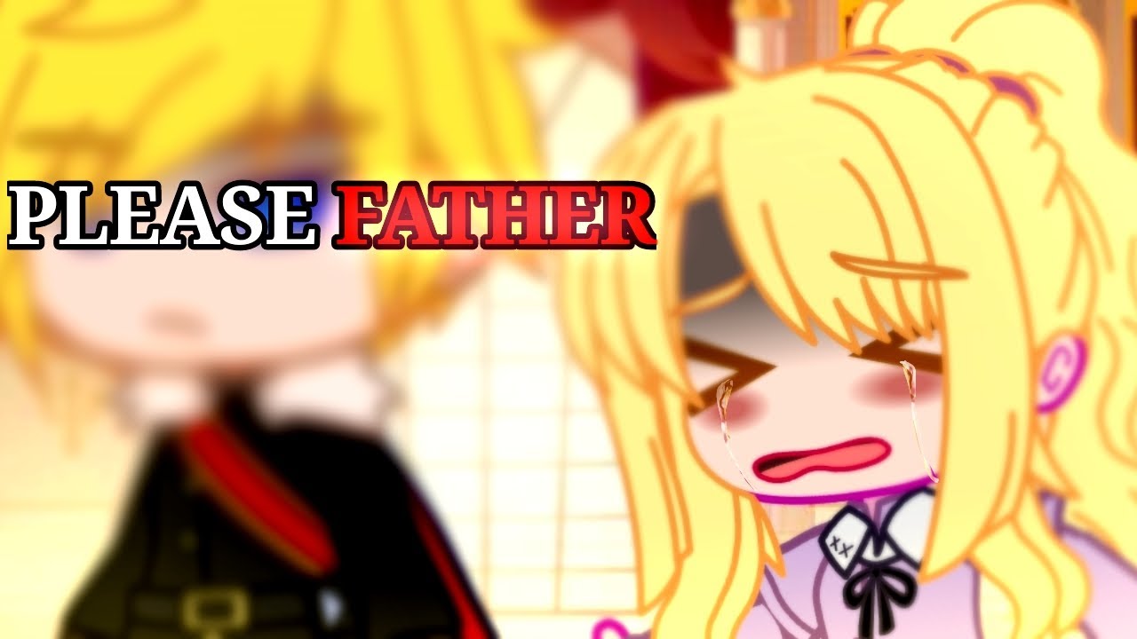 For The Love Of A Daughter//GCMV//SHORT//WMMAP