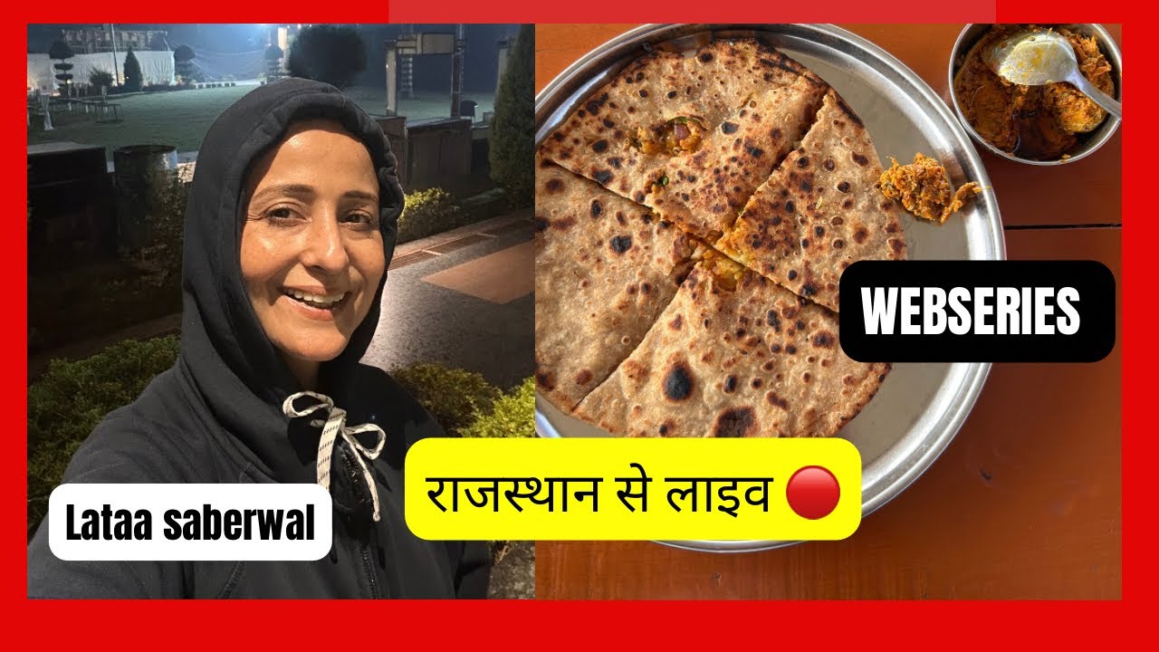 ✨WEBSERIES KI SHOOT , Rajasthan se live 🔴 @LataaSaberwal 