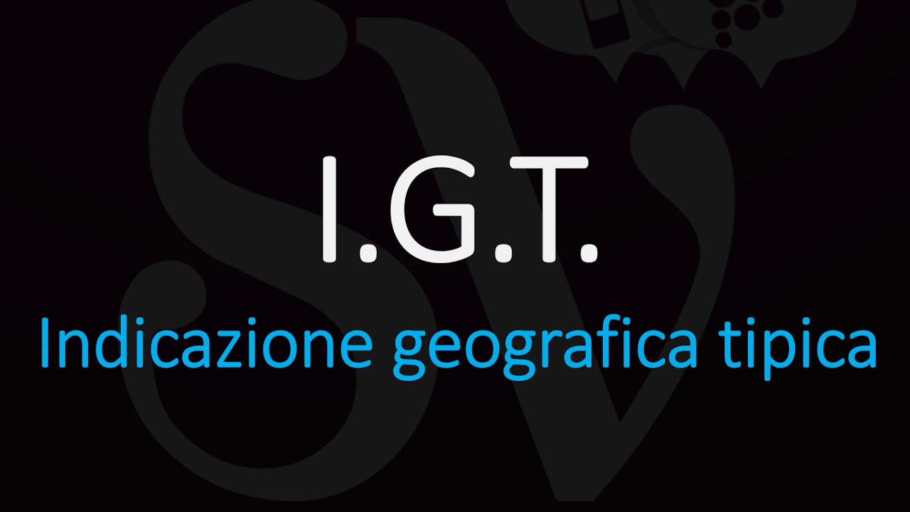 What is an IGT Wine In Italy? - How to Pronounce Indicazione Geografica Tipica