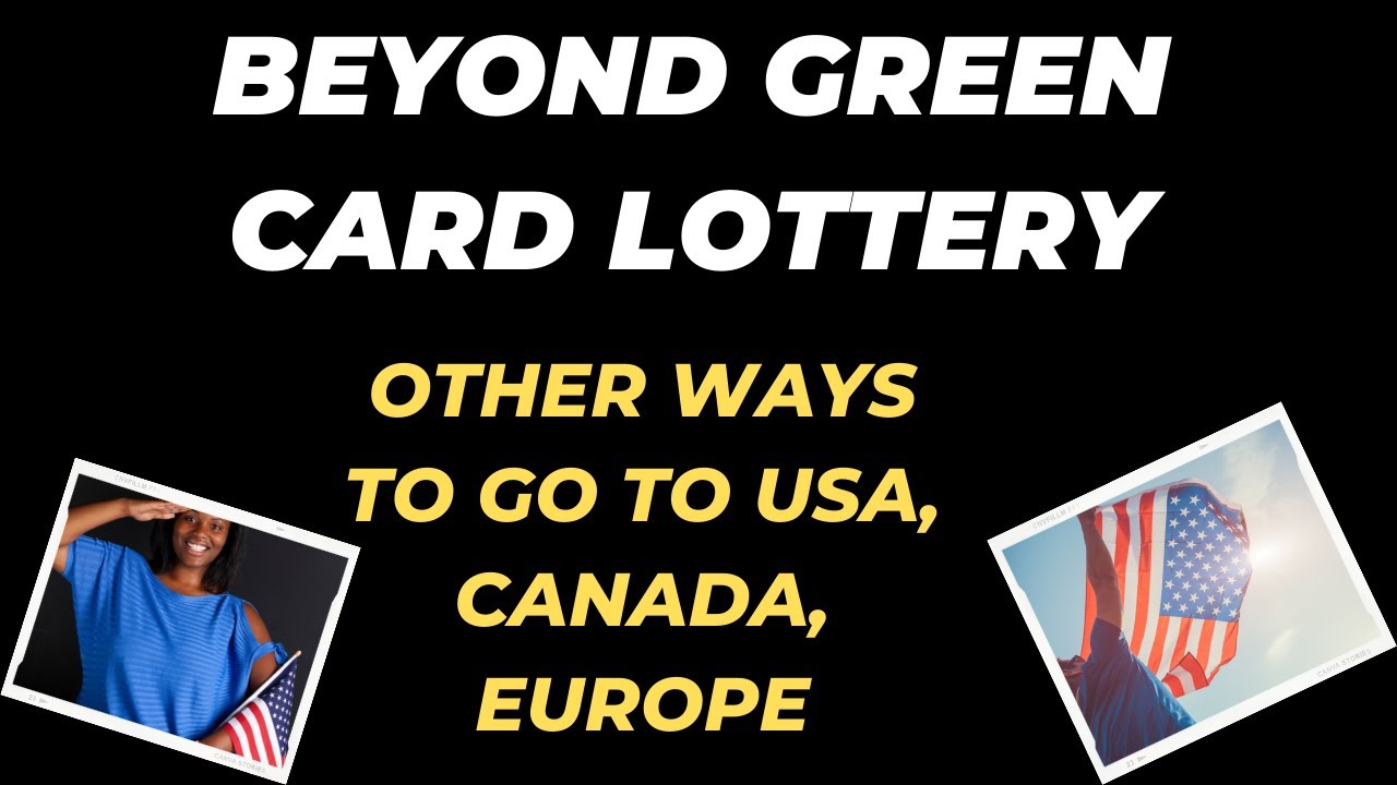 Beyond DV Lottery or If you don't win: Other Ways to Go to USA, CANADA, EUROPE and AUSTRALIA