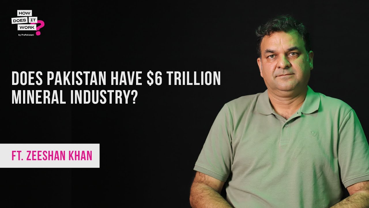 Does Pakistan Have A 6 Trillion Dollar Mineral Industry? Ft. Zeeshan Khan | EP 107