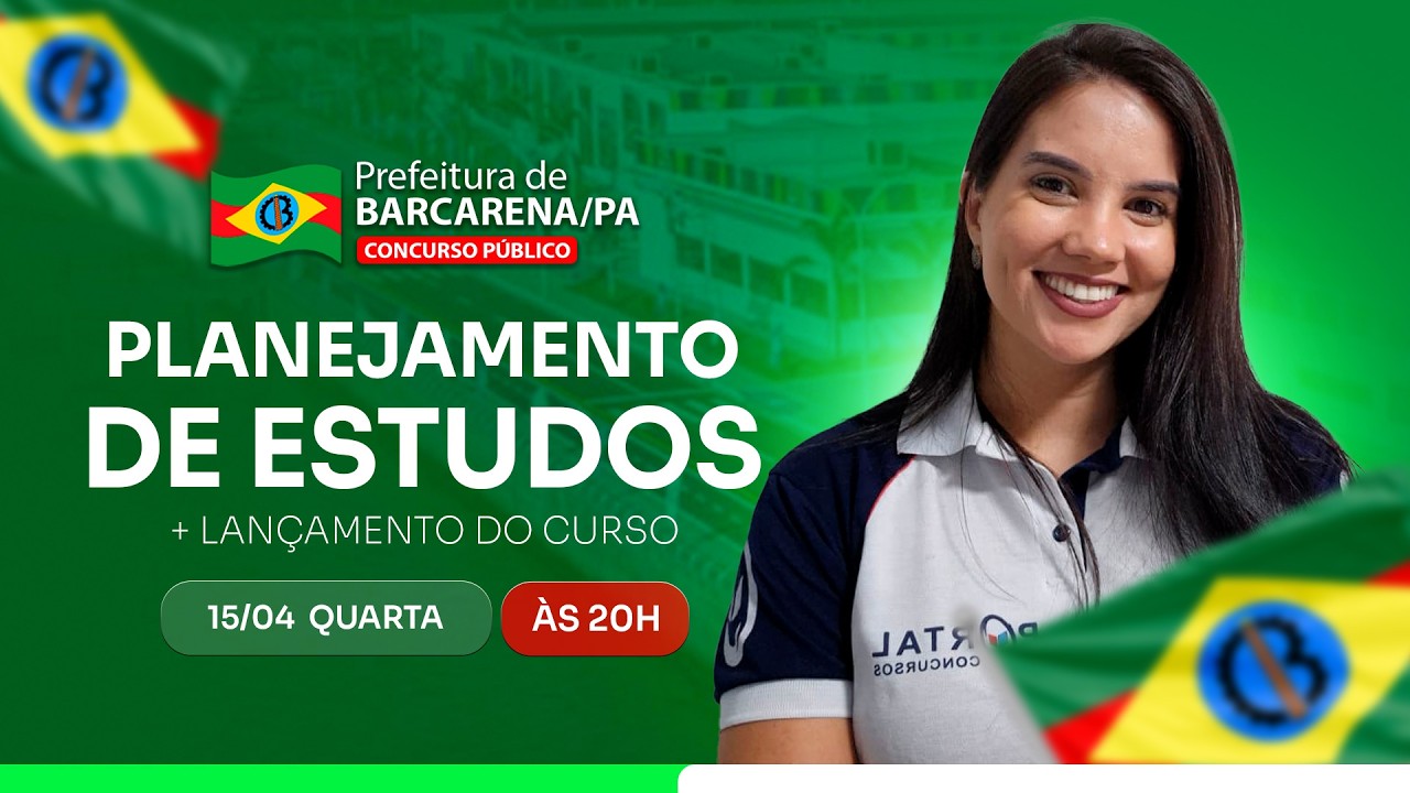 CONCURSO PREF. BARCARENA/PA: PLANEJAMENTO DE ESTUDOS + LAN&Ccedil;AMENTO DO CURSO