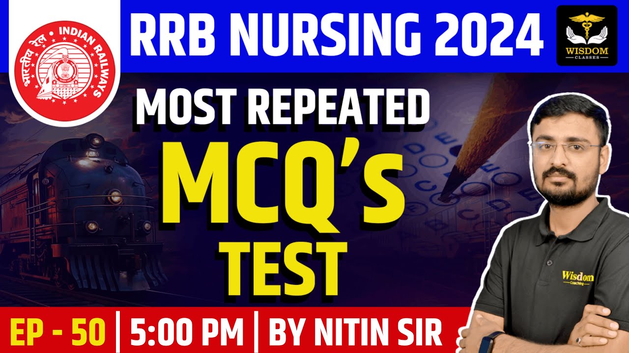 RRB NURSING SUPERINTENDENT EXAM | RRB NURSING OFFICER MOST REPEATED MCQ'S TEST CLASS #50 | NITIN SIR