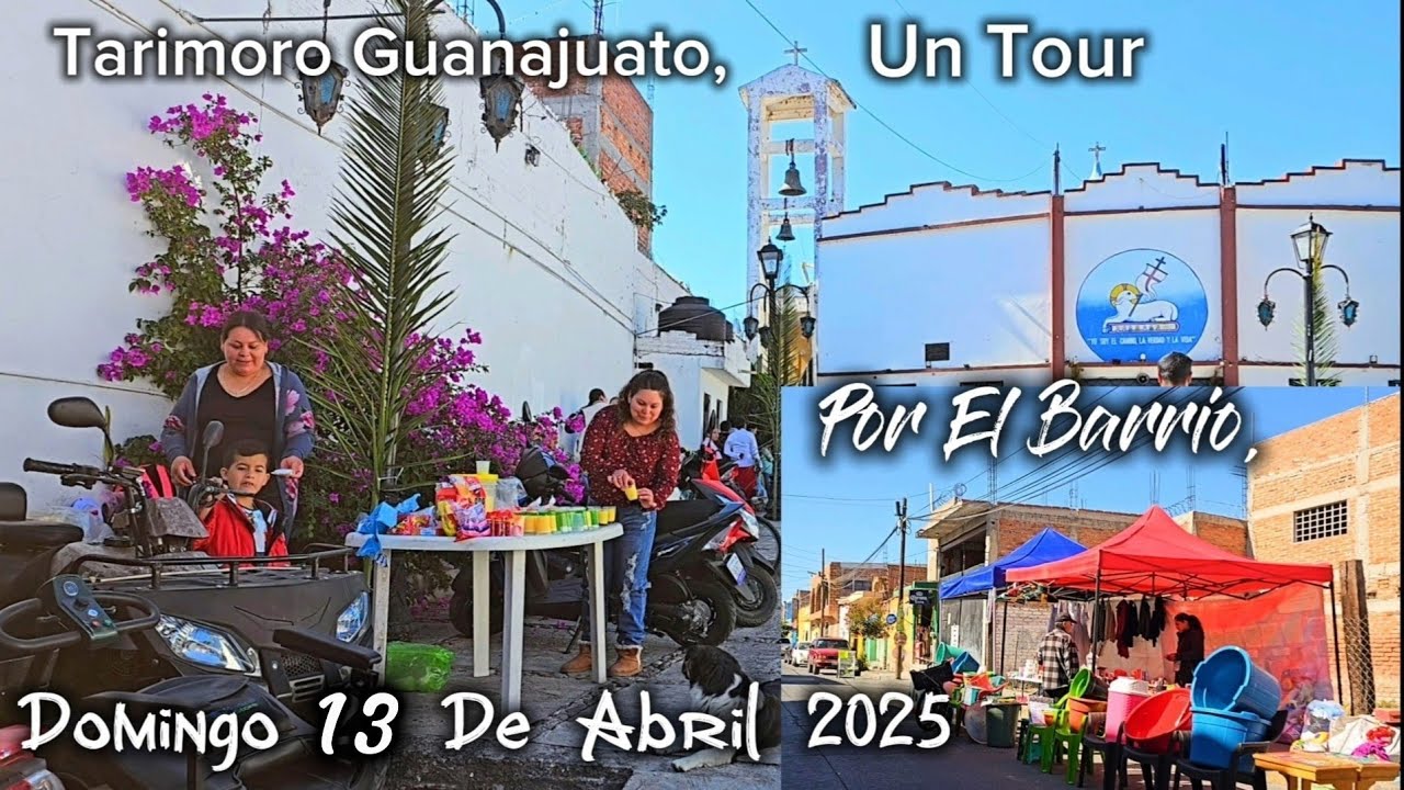 Tarimoro Guanajuato, Un Tour Por El Barrio, Domingo 13 De Abril 2025
