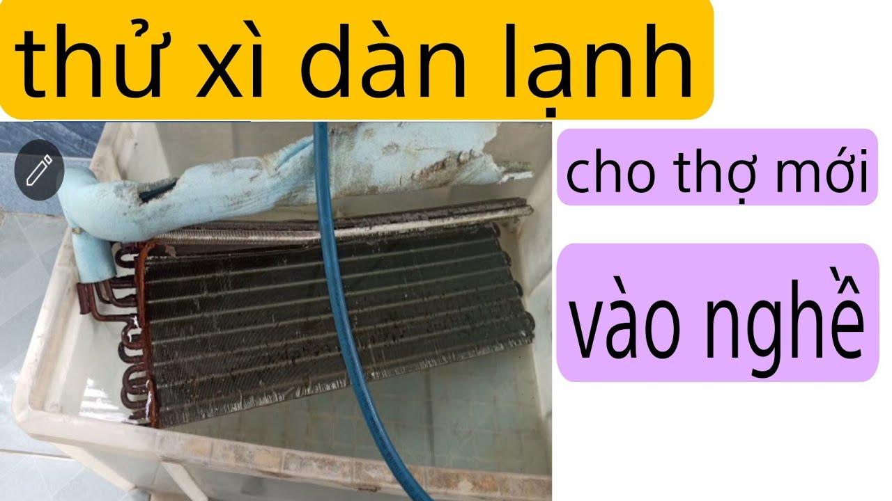 kĩ thuật thử xì dàn lạnh, 0 đồng ai làm cũng được