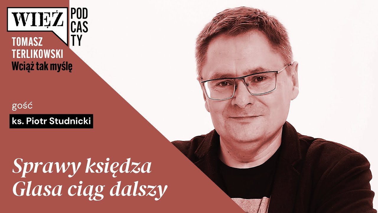 Sprawy księdza Glasa ciąg dalszy. „Wciąż tak myślę” – podcast Tomasza Terlikowskiego, odc. 96