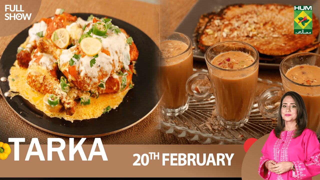 Tarka - 20 Feb 2023 - Recipes: Gur Ke Paratha, Kashmiri Chai & Lahori Tawa Chicken - Rida Aftab