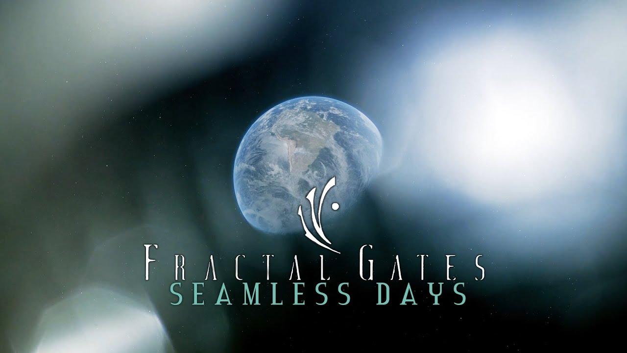 Fractal Gates - Seamless Days (Single version)