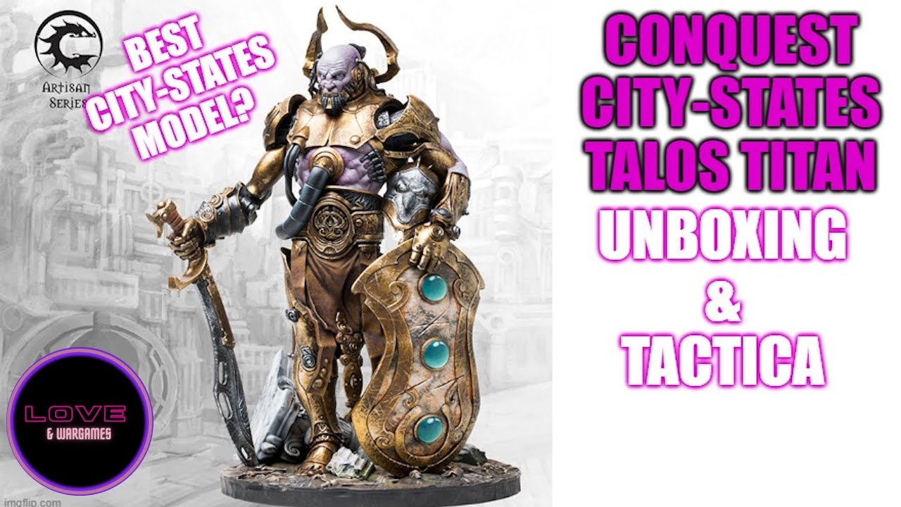 Conquest - City States Talos Titan : Tactica +  Unboxing