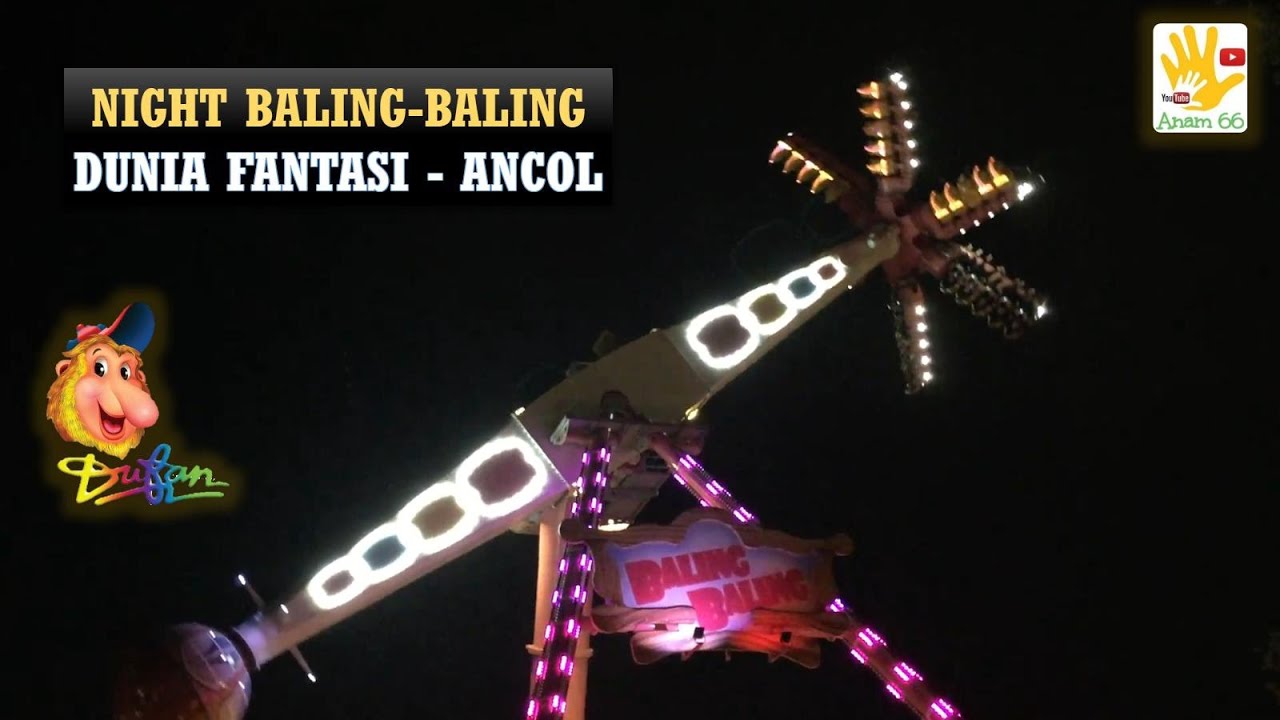 Wahana BALING BALING DUFAN - Malam Hari - Dunia Fantasi Ancol