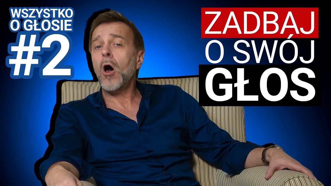Zdrowy głos i jak o niego dbać - Wszystko o głosie Część 2