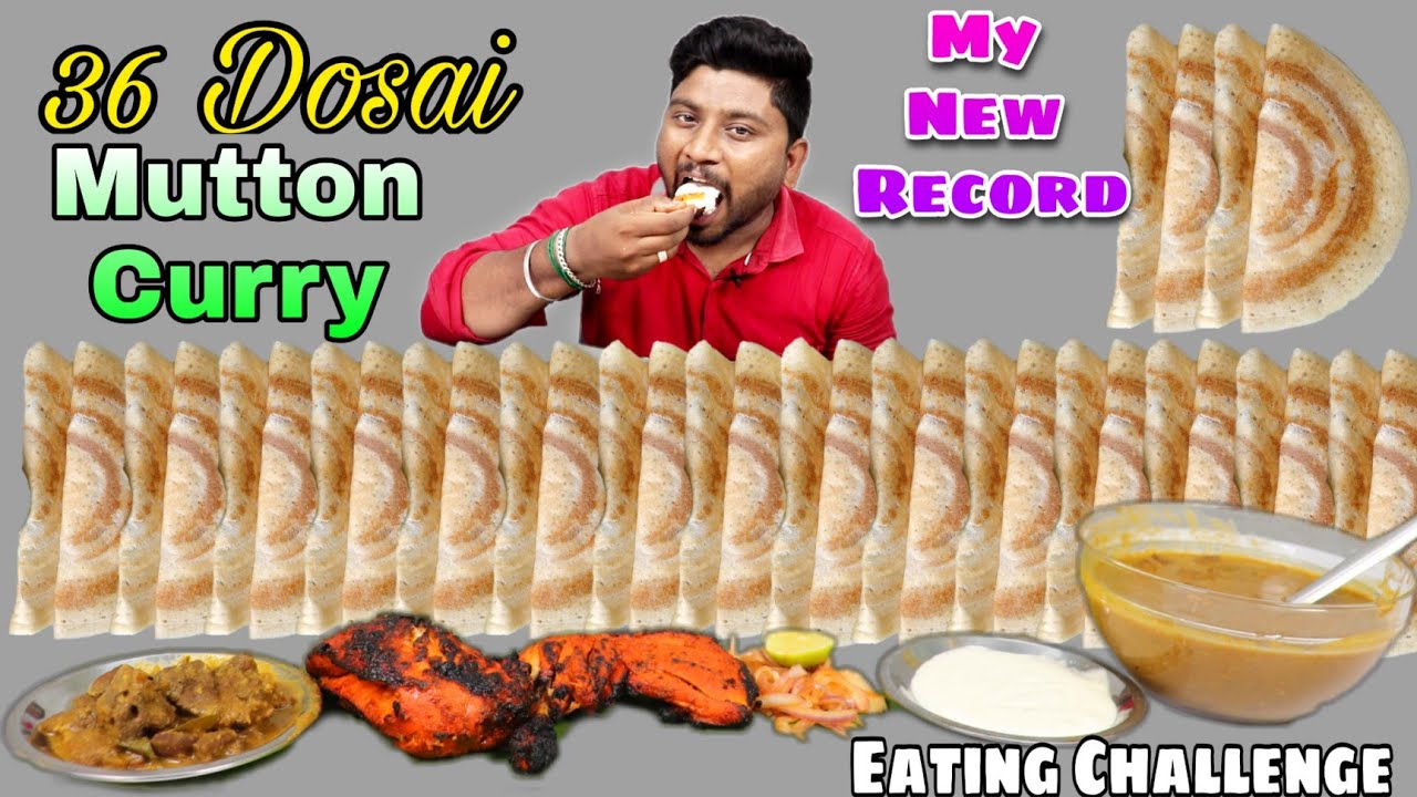 36 DOSA WITH MUTTON CURRY EATING CHALLENGE | சுட சுட தோசை & TANDOORI CHICKEN | EATING CHALLENGE BOYS