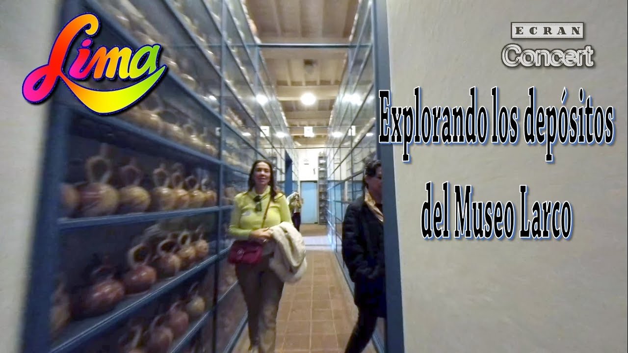 🇵🇪 LOS DEPOSITOS DEL MUSEO LARCO en LIMA-PER&Uacute;