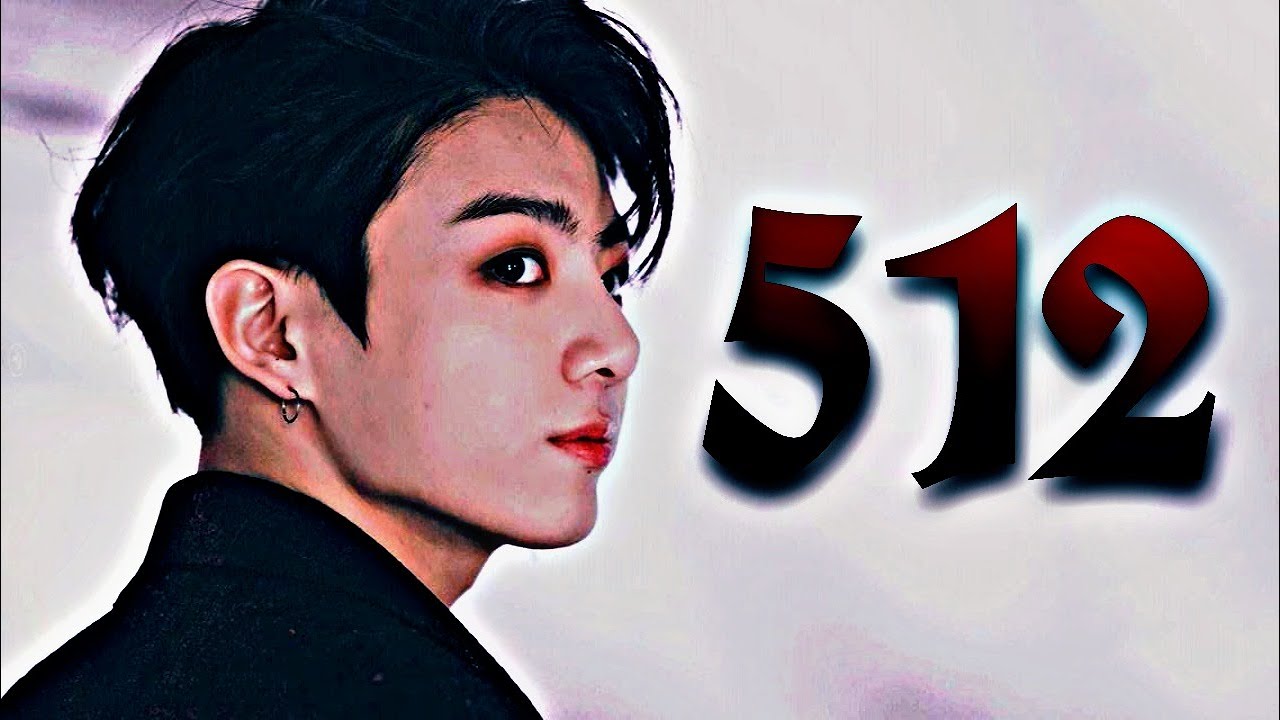 [FMV] Jeon Jungkook — 512