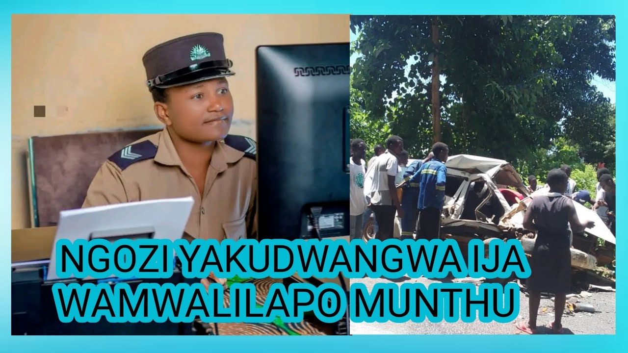 NGOZI YA KU DWANGWA IJA MPAKA MUNTHU MODZI WAMWALIRA