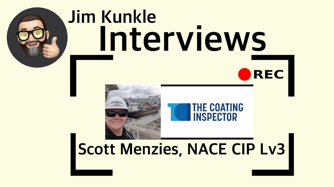Jim Kunkle Interviews:  Scott Menzies, “The Coating Inspector”