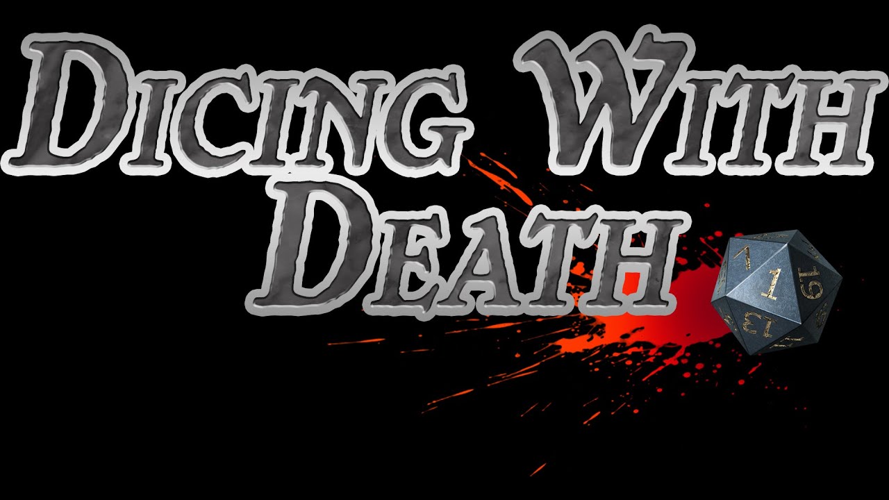 Dicing with Death: 071 Part 1
