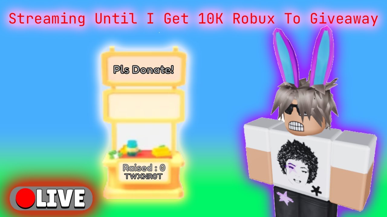 Streaming Until I Get 10K Robux To Giveaway!