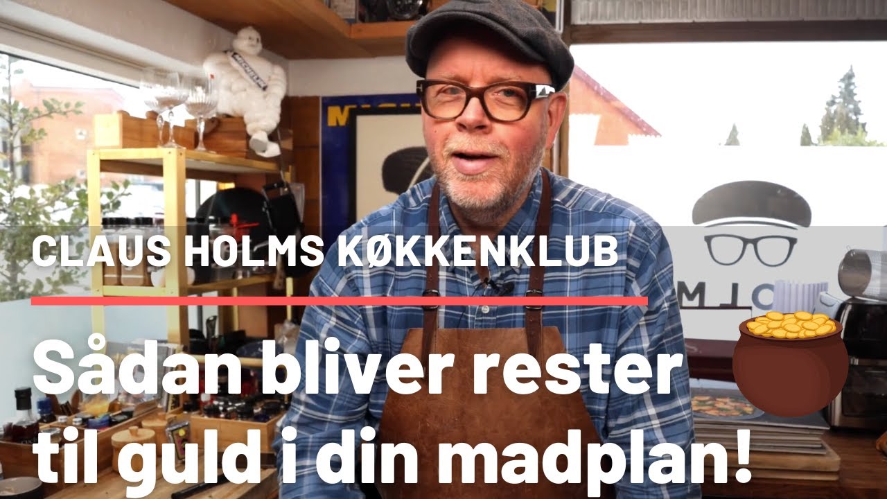 Lav rester om til guld i din madplan! Claus Holm viser hvordan du pifter og twister rester til magi!