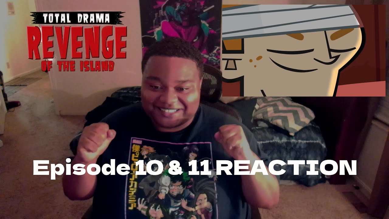 HE'S FINALLY GONE!!! | Total Drama Revenge Of The Island Episode 10 & 11 REACTION