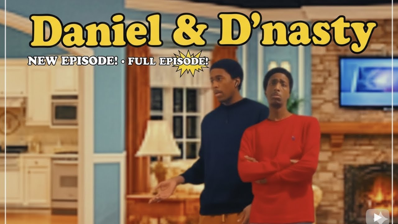 Daniel and D’nasty Episode 3