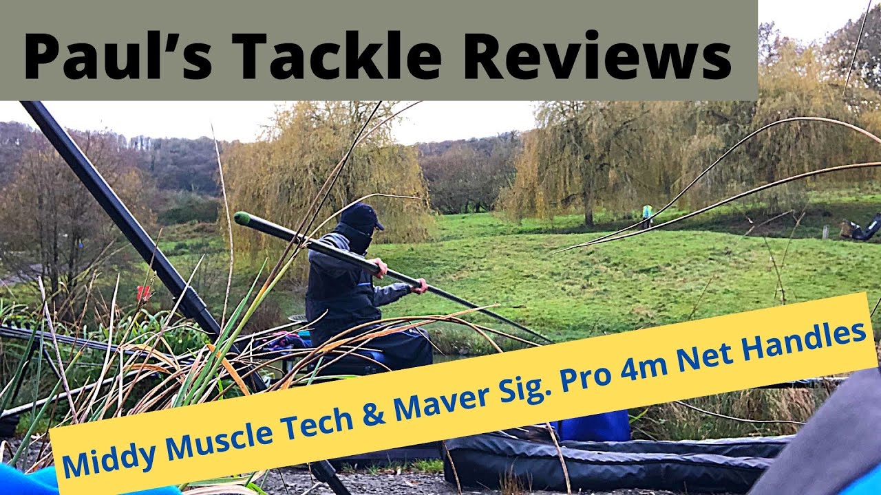 Paul’s Tackle Reviews - Middy Muscle Tech and Maver Signature Pro 4m Landing Net Handles