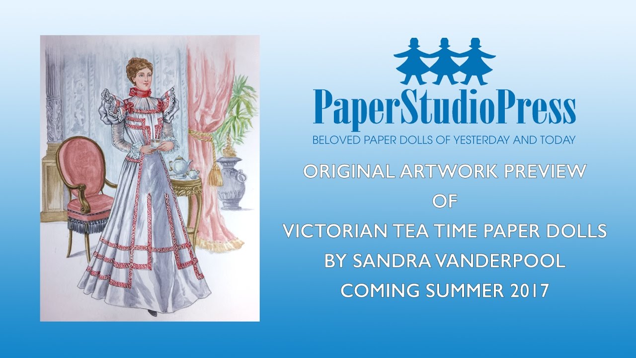 Victorian Tea Time by Sandra Vanderpool - A Paper Doll Preview