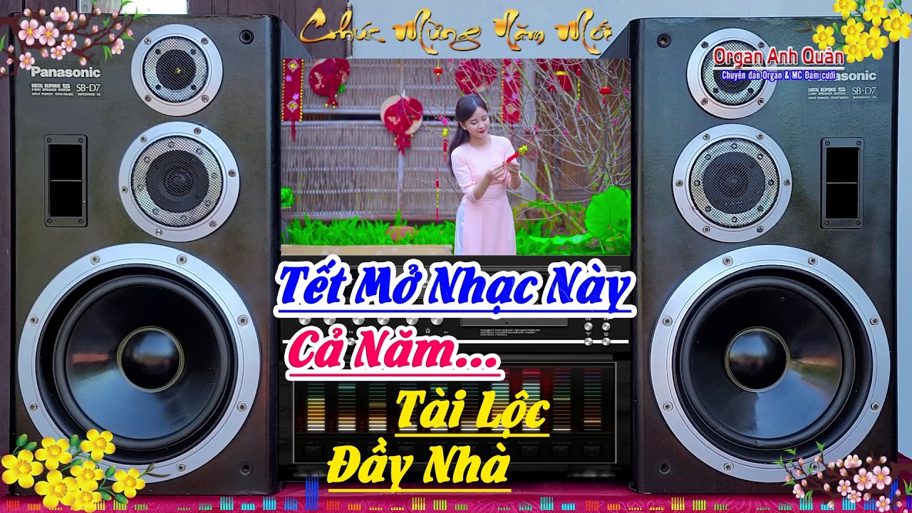 Tuyệt Phẩm Nhạc Không Lời Bolero - Tết Mở Nhạc Này Cả Năm Tài Lộc Đầy Nhà - Organ Anh Quân