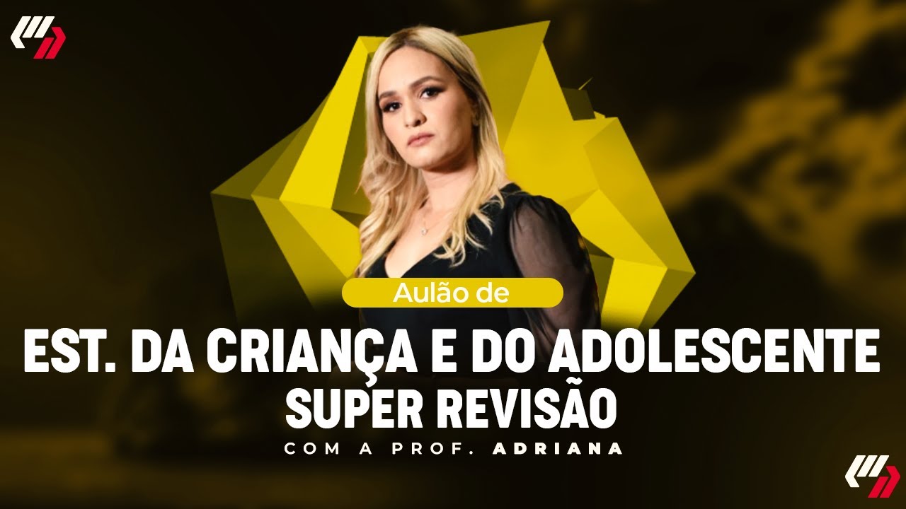ECA- ESTATUTO DA CRIANÇA E DO ADOLESCENTE: SUPER REVISÃO