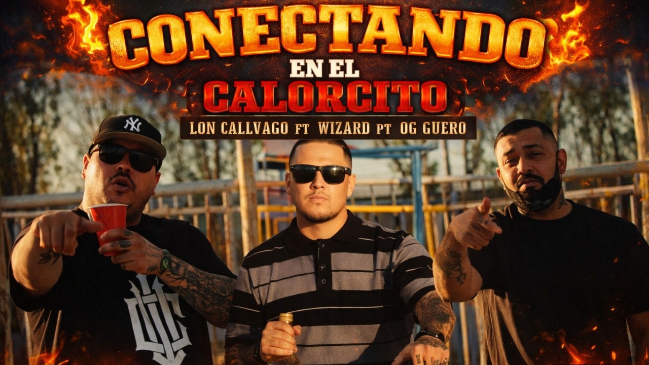 CONECTANDO EN EL CALORCITO (AGRESIVO LOW CALI FEAT , WIZARD , OG GUERO ) VIDEO OFICIAL
