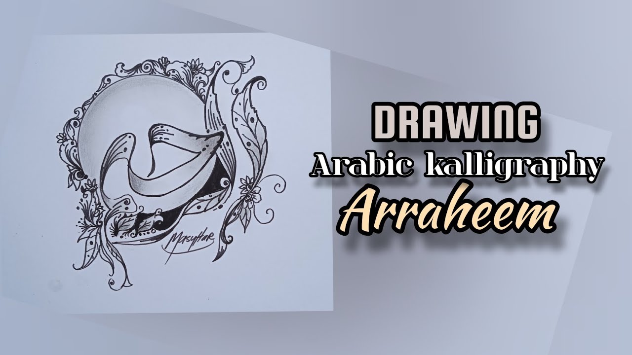 Drawing arabic kalligraphy arraheem 