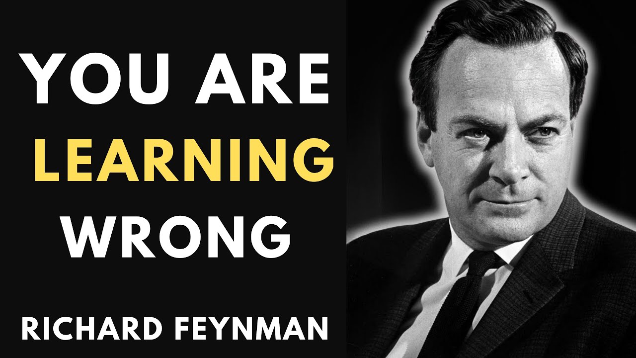 If Learning Feels Hard, You're Doing It Wrong- RICHARD FEYNMAN
