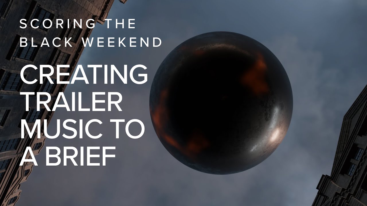 Creating Trailer Music to a Brief — The Black Weekend