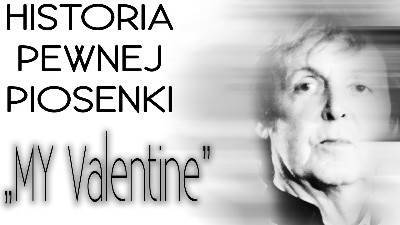 Historia Pewnej Piosenki #3 | PAUL MCCARTNEY - MY VALENTINE