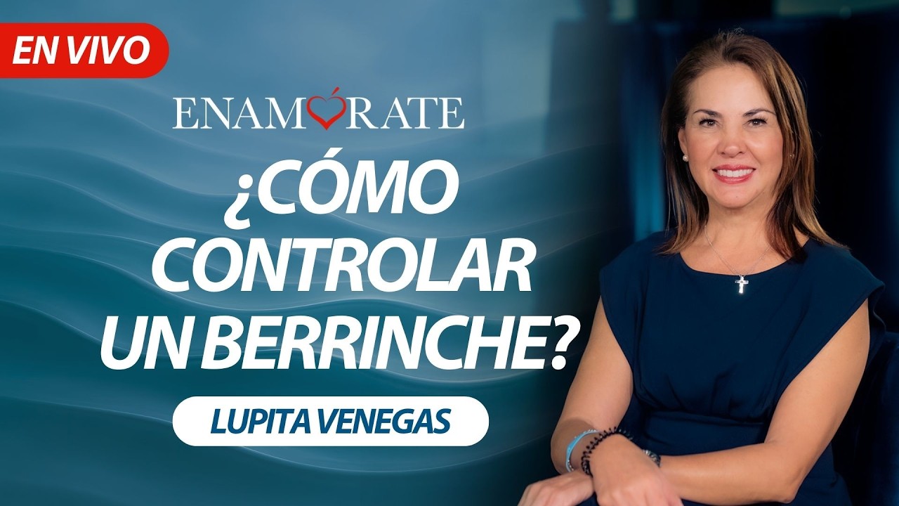Enamórate con Lupita Venegas: ¿Cómo controlar un berrinche?