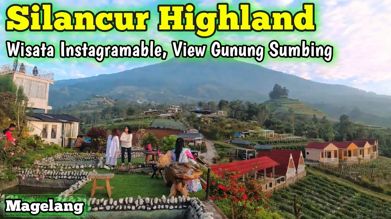Wisata Silancur Highland Kaliangkrik Magelang