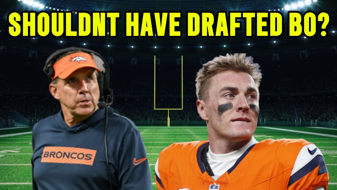 Does Sean Payton Regret Drafting Bo Nix?