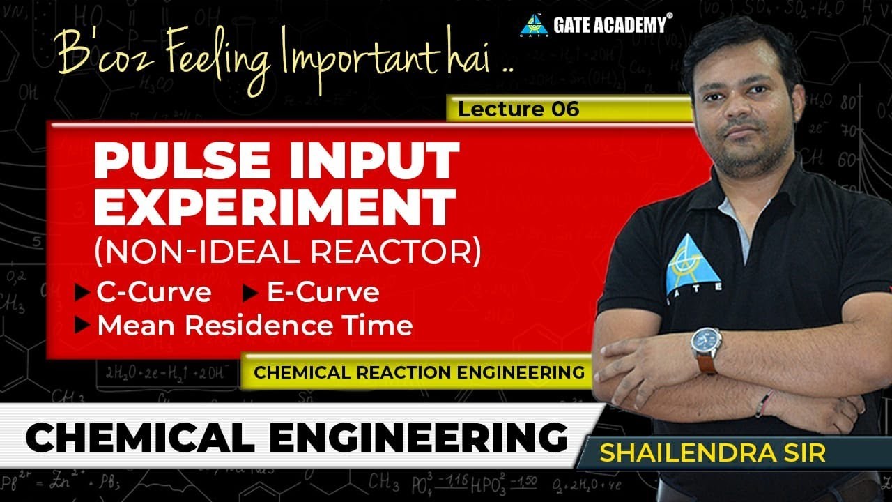 #06 | Pulse Input Experiment(Non Ideal Reactor) | Shailendra Sir | Chemical Engineering | GATE/PSU