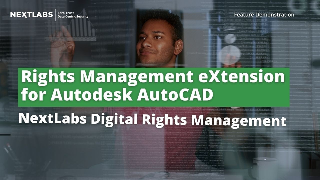 Rights Management eXtension for Autodesk AutoCAD - NextLabs Digital Rights Management (DRM)